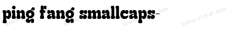 ping fang smallcaps字体转换